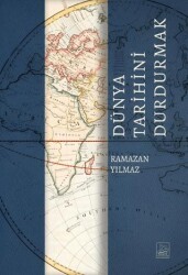 Dünya Tarihini Durdurmak - Yazardan Direkt Yayınevi