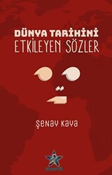 Dünya Tarihini Etkileyen Sözler - 1