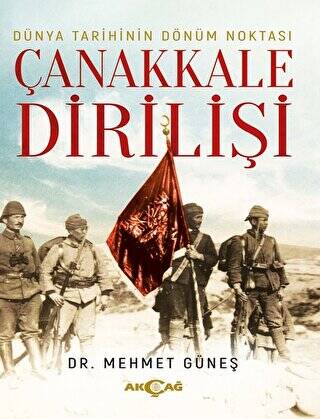 Dünya Tarihinin Dönüm Noktası Çanakkale Dirilişi - 1