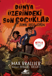 Dünya Üzerindeki Son Çocuklar: Zombi Geçit Töreni - 2. Kitap - Pegasus Yayınları