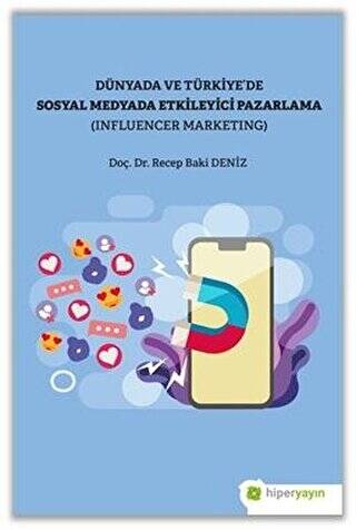Dünya ve Türkiye’de Sosyal Medyada Etkileyici Pazarlama Influencer Marketing - 1