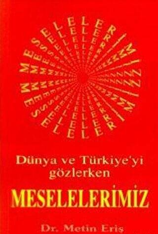 Dünya ve Türkiye’yi Gözlerken Meselelerimiz - 1