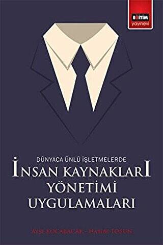 Dünyaca Ünlü İşletmelerde İnsan Kaynakları Yönetimi Uygulamaları - 1