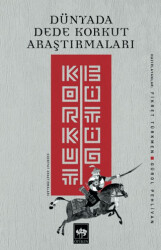 Dünyada Dede Korkut Araştırmaları: Korkut Bitig - Ötüken Neşriyat