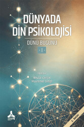 Dünyada Din Psikolojisi Dünü Bugünü - 1 - Sonçağ Yayınları