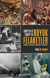 Dünya’da ve Türkiye’de Büyük Felaketler - 1