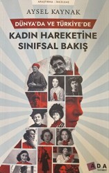 Dünya`da ve Türkiye`de Kadın Hareketine Sınıfsal Bakış - 1