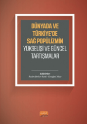 Dünyada ve Türkiye’de Sağ Popülizmin Yükselişi ve Güncel Tartışmalar - Nobel Bilimsel Eserler