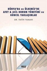 Dünya’da ve Ülkemiz’de Afet - Acil Durum Yönetimi ve Güncel Yaklaşımlar - 1