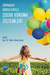 Dünyadaki Örnekleriyle Çocuk Koruma Sistemleri - 1