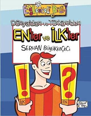 Dünya’dan ve Türkiye’den En’ler ve İlk’ler - 1