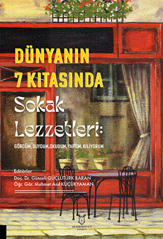 Dünyanın 7 Kıtasında Sokak Lezzetleri: Gördüm, Duydum, Okudum, Yaptım, Biliyorum - 1
