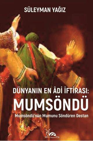 Dünyanın En Âdi İftirası: Mumsöndü - 1
