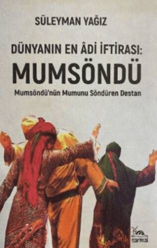 Dünyanın En Âdi İftirası: Mumsöndü - 1