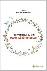 Dünyanın İyiliği İçin Çocuk Kütüphaneleri - 1