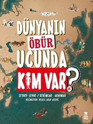 Dünyanın Öbür Ucunda Kim Var? - Taze Kitap