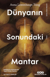 Dünyanın Sonundaki Mantar - Kapitalizmin Enkazlarında Yaşam İmkanı Üzerine - 1