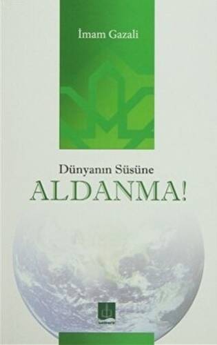 Dünyanın Süsüne Aldanma - 1