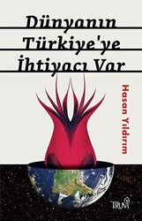 Dünyanın Türkiye`ye İhtiyacı Var - 1