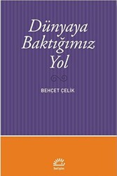 Dünyaya Baktığımız Yol - 1