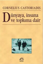 Dünyaya, İnsana ve Topluma Dair - İletişim Yayınevi