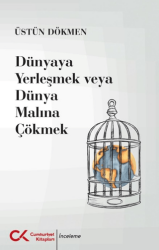 Dünyaya Yerleşmek veya Dünya Malına Çökmek - Cumhuriyet Kitapları