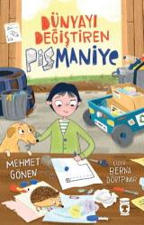 Dünyayı Değiştiren Pismaniye - Timaş Çocuk