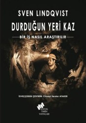 Durduğun Yeri Kaz - Sosyal Tarih Yayınları