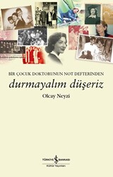 Durmayalım Düşeriz – Bir Çocuk Doktorunun Not Defterinden - 1