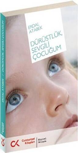 Dürüstlük, Sevgili Çocuğum - 1