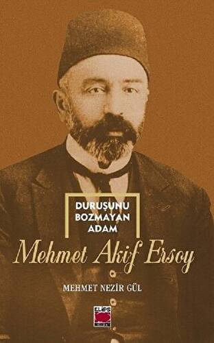 Duruşunu Bozmayan Adam - Mehmet Akif Ersoy - 1