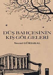 Düş Bahçesinin Kış Gölgeleri - 1