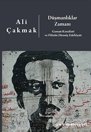 Düşmanlıklar Zamanı: Gassan Kanafani ve Filistin Direniş Edebiyatı - 1