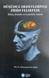 Düşünce Deneyleriyle Zihin Felsefesi: Bilinç, Kimlik ve Gerçeklik Arayışı - İnönü Üniversitesi Yayınları