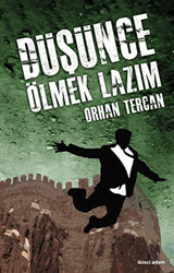 Düşünce Ölmek Lazım - 1