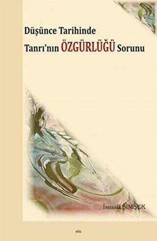 Düşünce Tarihinde Tanrı`nın Özgürlüğü Sorunu - 1