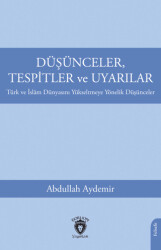 Düşünceler, Tespitler ve Uyarılar - Türk ve İslam Dünyasını Yükseltmeye Yönelik Düşünceler - 1
