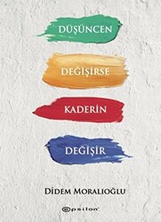 Düşüncen Değişirse Kaderin Değişir - Epsilon Yayınevi