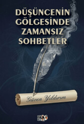 Düşüncenin Gölgesinde Zamansız Sohbetler - Tilki Kitap