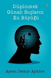Düşünmek Günah Suçların En Büyüğü - 1