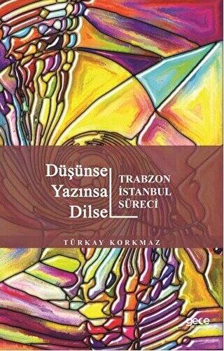 Düşünsel Yazınsal Dilsel - Trabzon İstanbul Süreci - 1