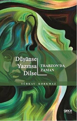 Düşünsel Yazınsal Dilsel - Trabzon`da Zaman - 1