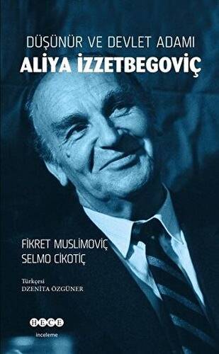 Düşünür ve Devlet Adamı Aliya İzzetbegoviç - 1