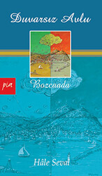 Duvarsız Avlu - Bozcaada - Pia Yayınları