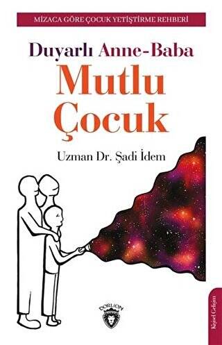 Duyarlı Anne-Baba Mutlu Çocuk - 1