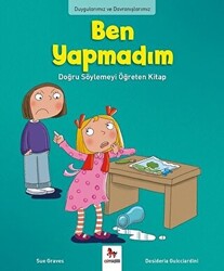 Duygularımız ve Davranışlarımız - Ben Yapmadım! - 1