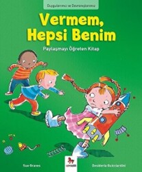 Duygularımız ve Davranışlarımız - Vermem, Hepsi Benim! - 1