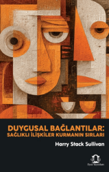 Duygusal Bağlantılar: Sağlıklı İlişkiler Kurmanın Sırları - Eyce Yayınları