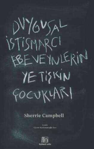 Duygusal İstismarcı Ebeveynlerin Yetişkin Çocukları - 1