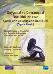 Duygusal ve Davranışsal Bozukluğu Olan Çocukların ve Gençlerin Özellikleri Olgular İlaveli - Nobel Akademik Yayıncılık